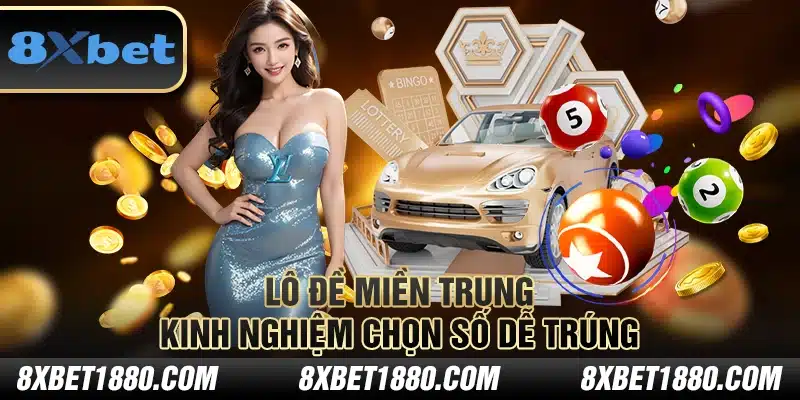 Lô đề miền Trung: Kinh nghiệm chọn số dễ trúng