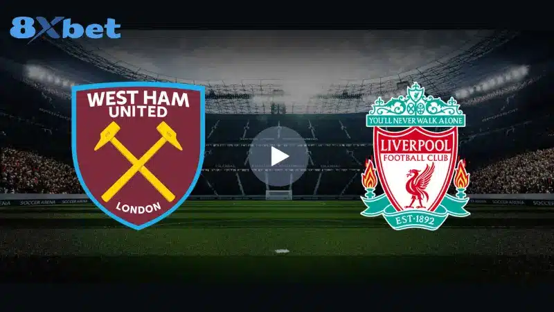 Phong độ hiện tại khi soi kèo West Ham vs Liverpool